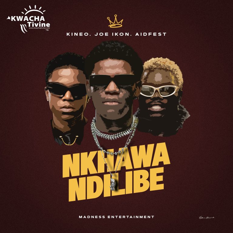 Kineo-x-Joe-Ikon-x-Aidfest-Nkhawa-Ndilibe.mp3
