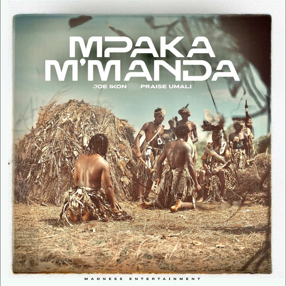 Joe Ikon Ft Praise Umali – Mpaka M manda