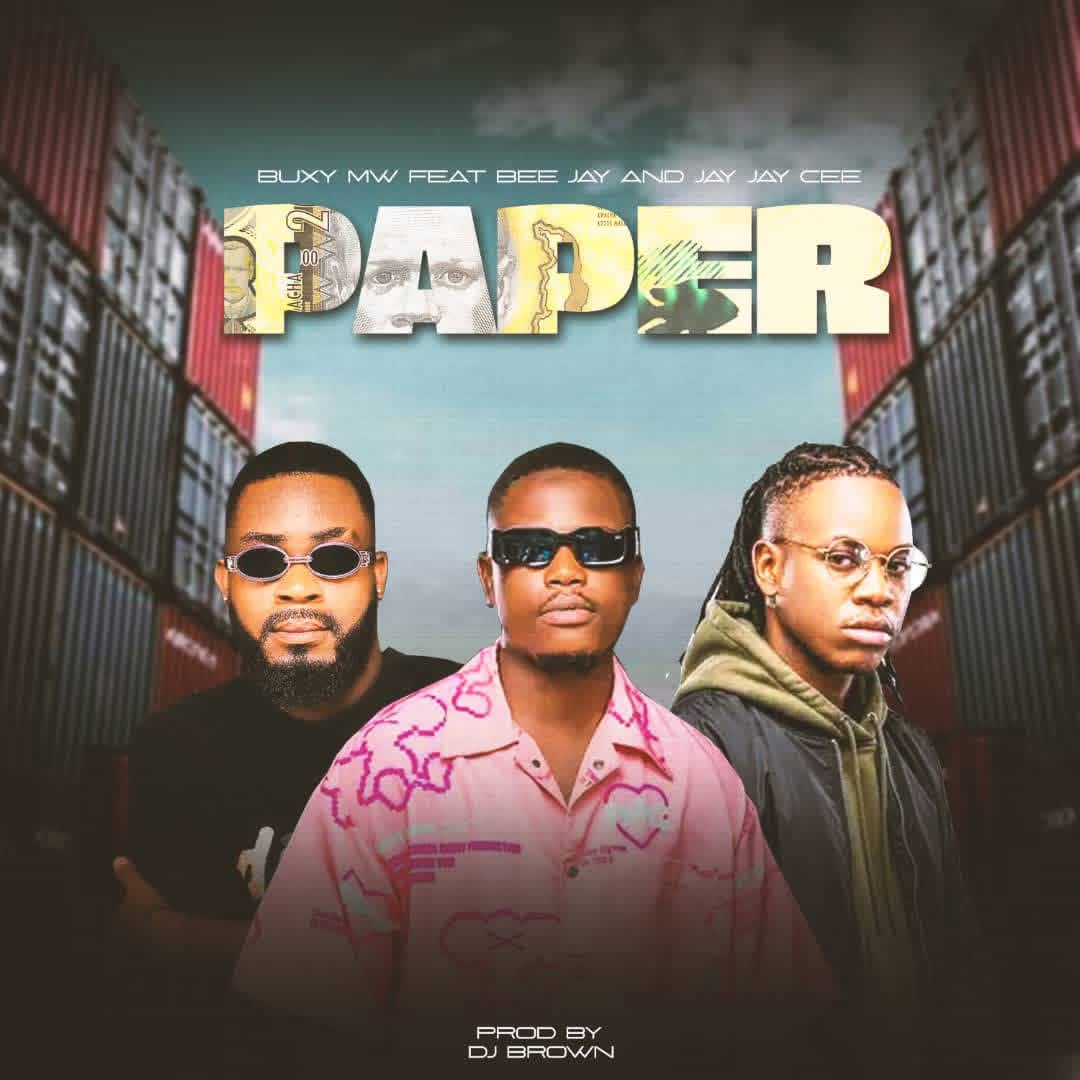Buxy Mw – Paper feat Bee Jay Jay Jay Cee