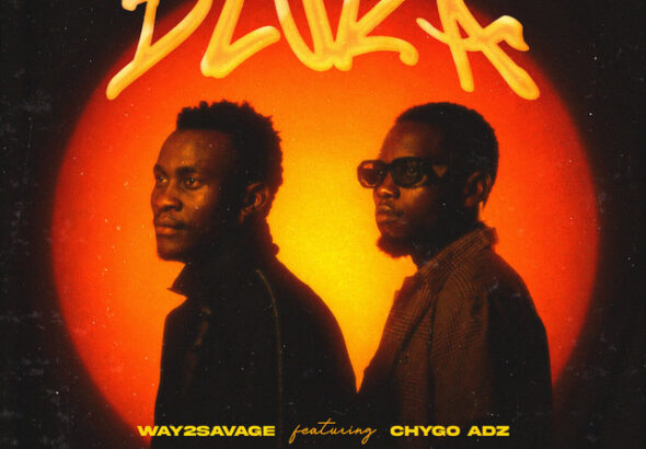 Way2Savage – Dzuka Ft Chygo Adz