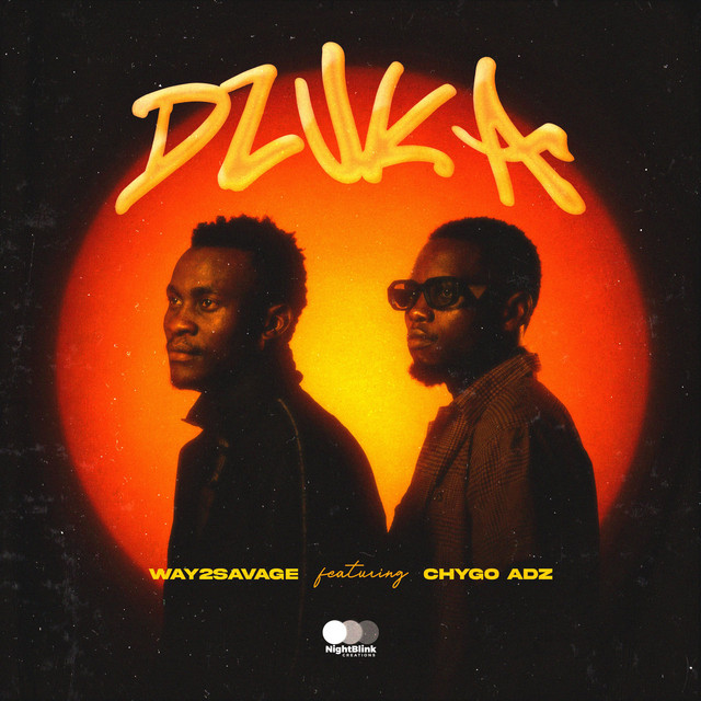 Way2Savage – Dzuka Ft Chygo Adz