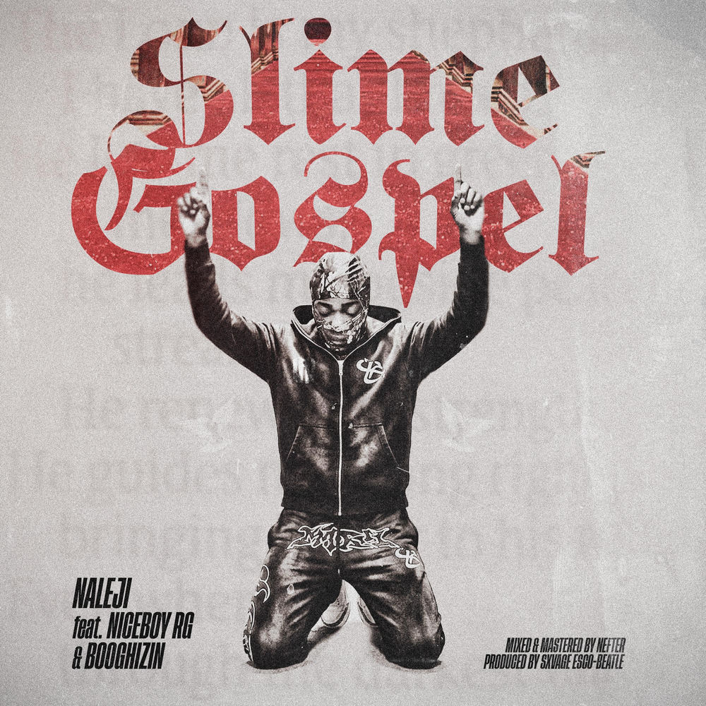 Slime Gospel (Beula satizo) by Naleji (feat. NICEBOY RG & BOOGHIZIN)
