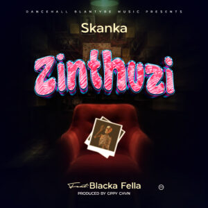 Skanka Zinthuzi Feat Blacka Fella Prod By Gppy Chvn mp3 image